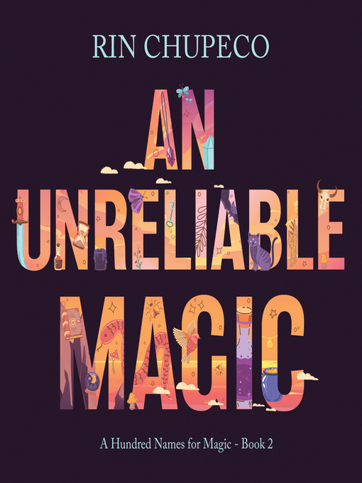 Title details for An Unreliable Magic by Rin Chupeco - Available